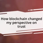 How blockchain changed my perspective on trust