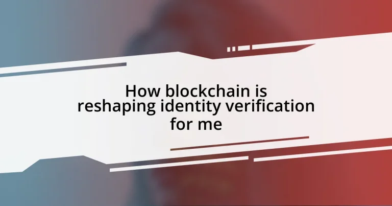 How blockchain is reshaping identity verification for me