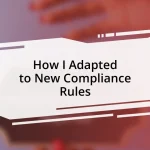 How I Adapted to New Compliance Rules