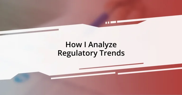 How I Analyze Regulatory Trends