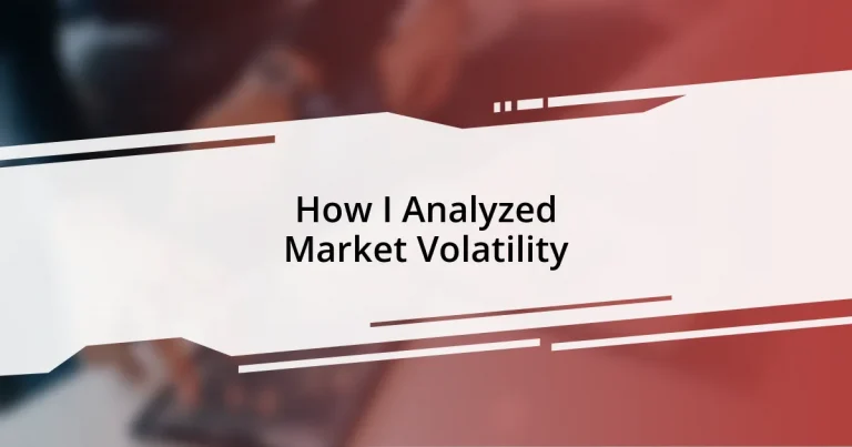 How I Analyzed Market Volatility