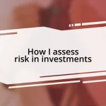 How I assess risk in investments