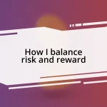 How I balance risk and reward