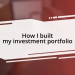 How I built my investment portfolio