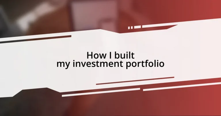 How I built my investment portfolio