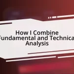 How I Combine Fundamental and Technical Analysis