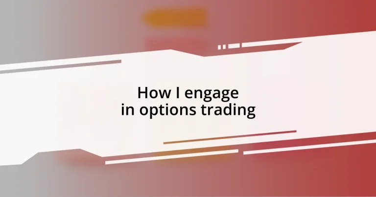 How I engage in options trading