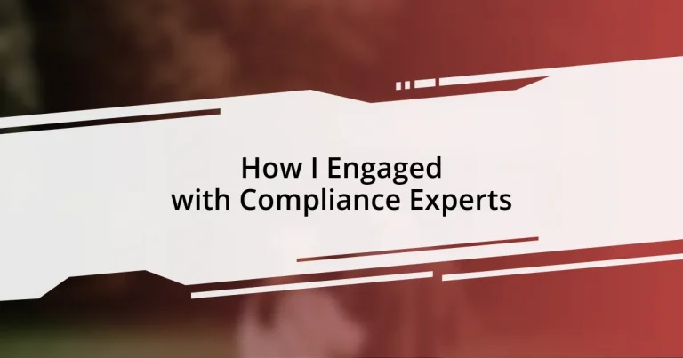 How I Engaged with Compliance Experts