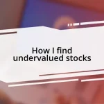 How I find undervalued stocks