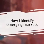 How I identify emerging markets