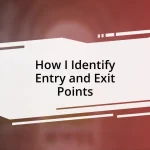 How I Identify Entry and Exit Points