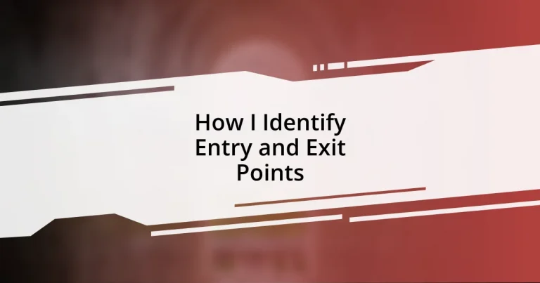 How I Identify Entry and Exit Points