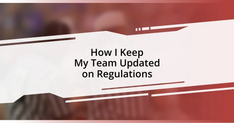 How I Keep My Team Updated on Regulations