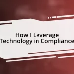 How I Leverage Technology in Compliance