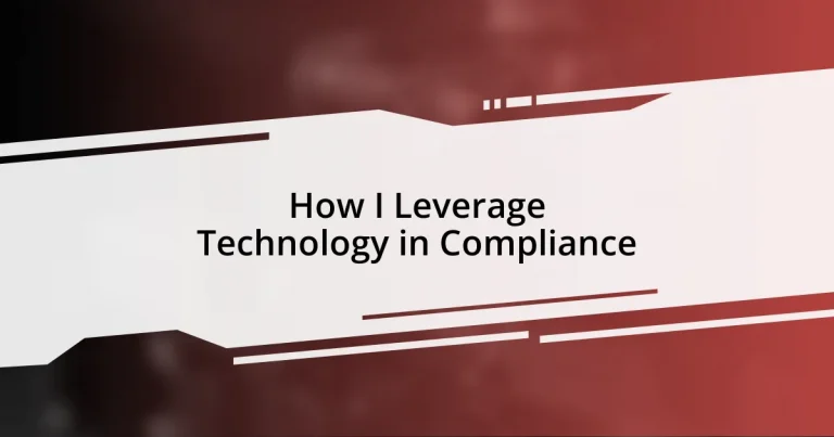 How I Leverage Technology in Compliance