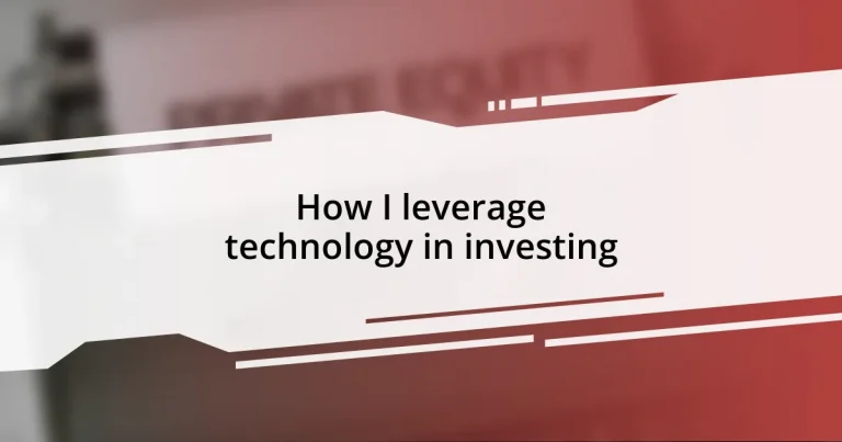 How I leverage technology in investing