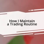 How I Maintain a Trading Routine