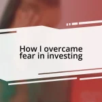 How I overcame fear in investing