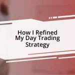 How I Refined My Day Trading Strategy