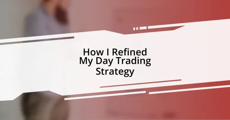 How I Refined My Day Trading Strategy