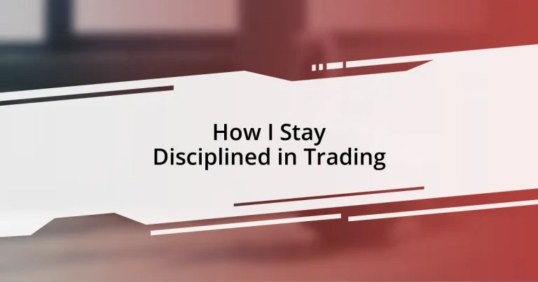 How I Stay Disciplined in Trading