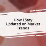 How I Stay Updated on Market Trends