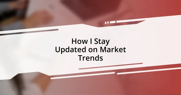 How I Stay Updated on Market Trends