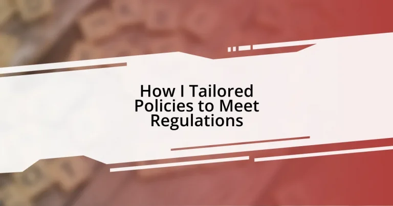 How I Tailored Policies to Meet Regulations