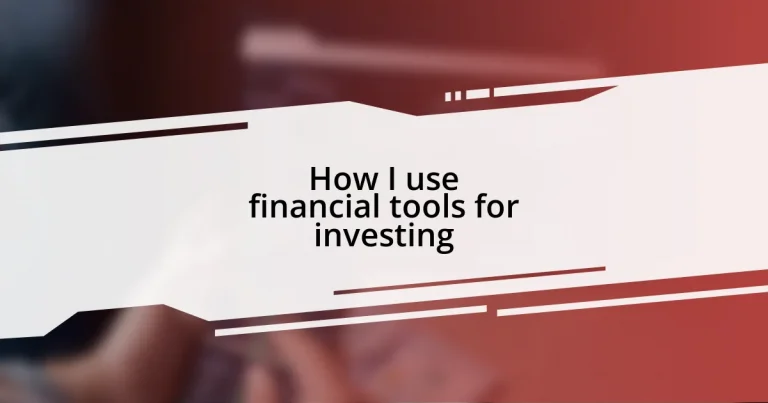 How I use financial tools for investing