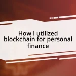 How I utilized blockchain for personal finance