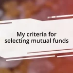 My criteria for selecting mutual funds