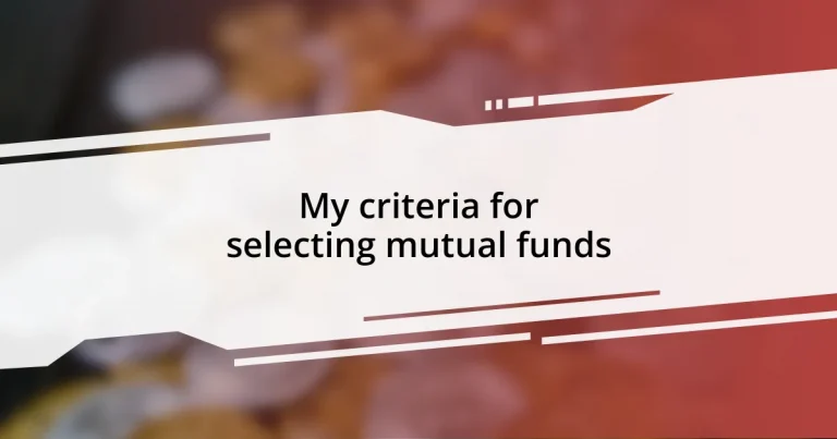 My criteria for selecting mutual funds