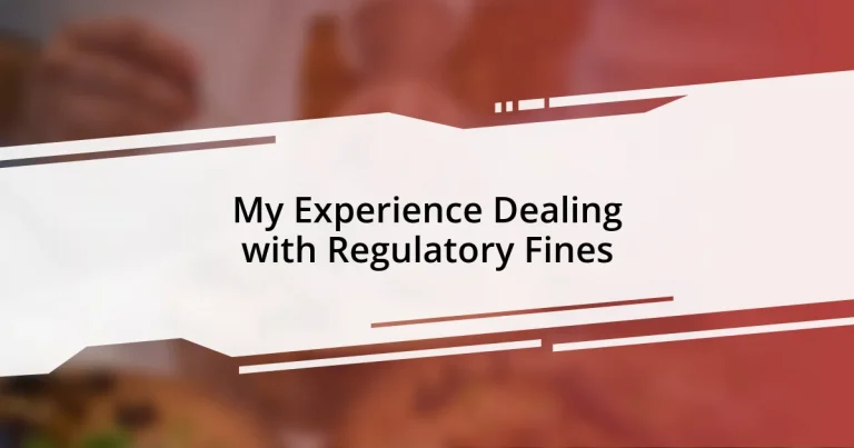 My Experience Dealing with Regulatory Fines