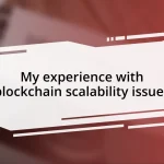 My experience with blockchain scalability issues