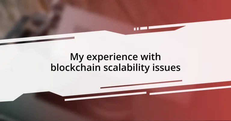 My experience with blockchain scalability issues