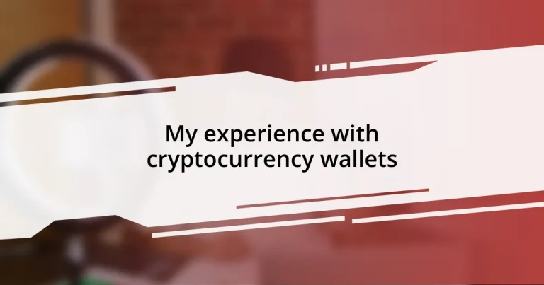 My experience with cryptocurrency wallets