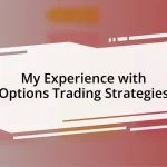 My Experience with Options Trading Strategies