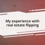 My experience with real estate flipping