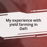 My experience with yield farming in DeFi