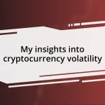 My insights into cryptocurrency volatility