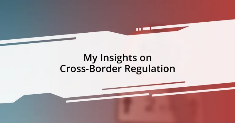 My Insights on Cross-Border Regulation