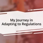 My Journey in Adapting to Regulations