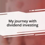 My journey with dividend investing