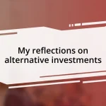 My reflections on alternative investments