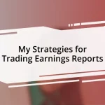 My Strategies for Trading Earnings Reports