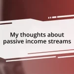 My thoughts about passive income streams