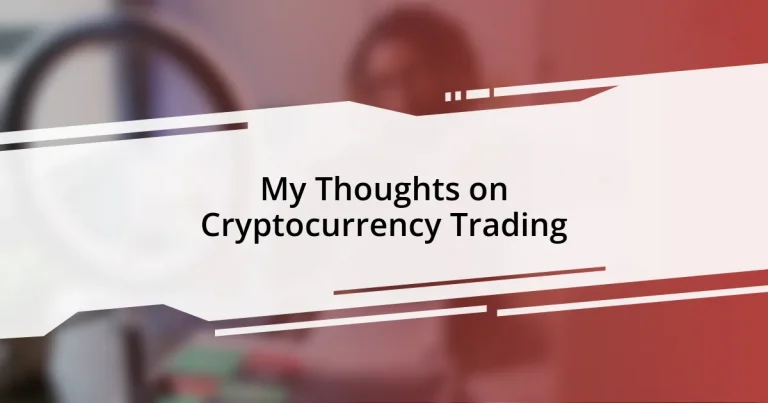 My Thoughts on Cryptocurrency Trading