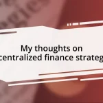 My thoughts on decentralized finance strategies