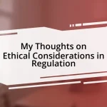 My Thoughts on Ethical Considerations in Regulation