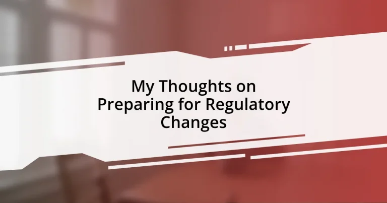 My Thoughts on Preparing for Regulatory Changes